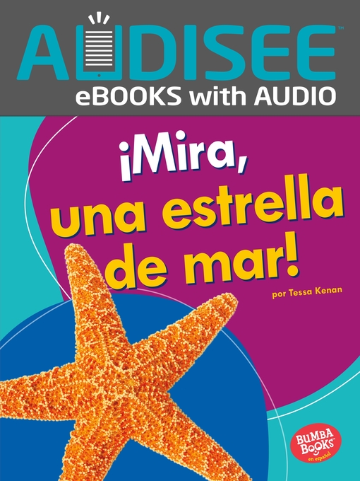 Title details for ¡Mira, una estrella de mar! (Look, a Starfish!) by Tessa Kenan - Wait list